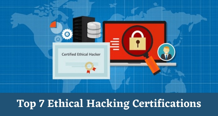 7 Ethical Hacking Certifications for Your IT Career