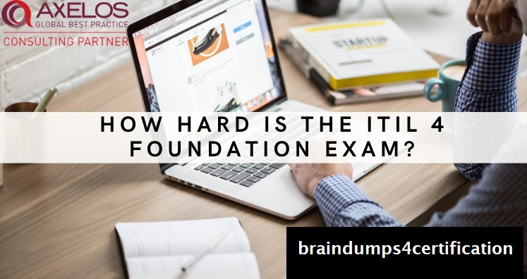 How hard is the ITIL 4 Foundation Exam?