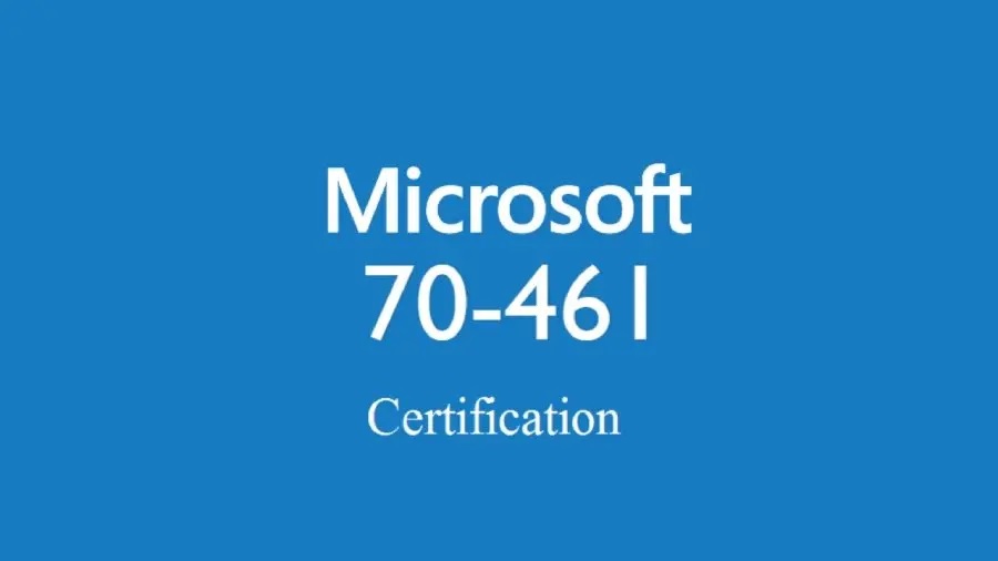 How to Pass Microsoft MCSA 70-461 Exam in First Attempt