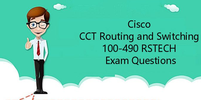 How to pass CCT Routing and Switching (100-490 RSTECH)