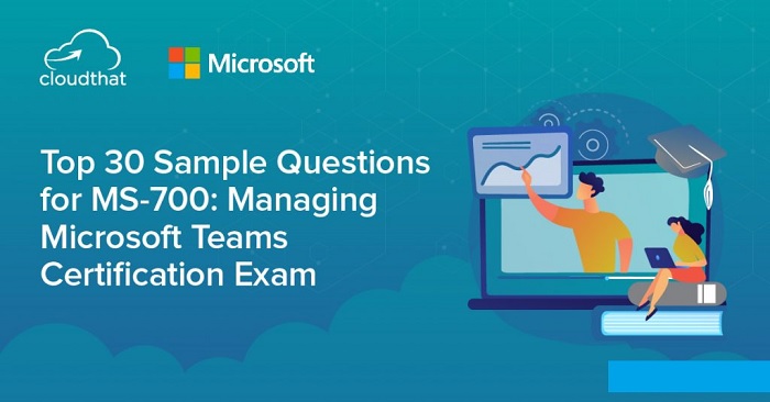 Managing Microsoft Teams MS-700 Interview Questions