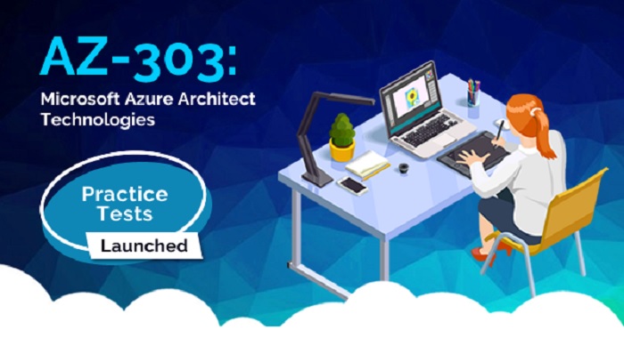 Microsoft Azure Architect AZ-303 Test Practice