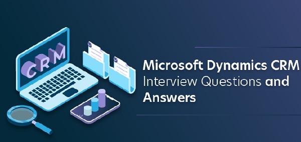 Microsoft Dynamics CRM Interview Questions