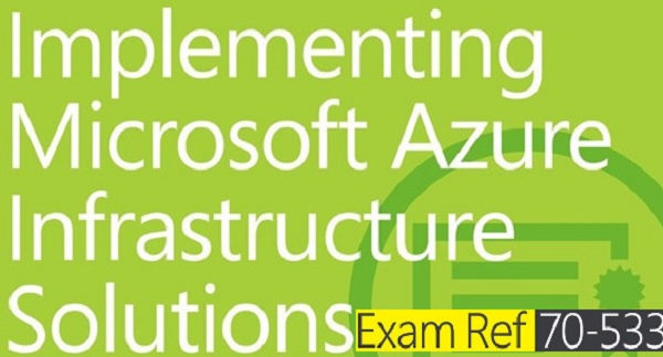 How to Pass Your Microsoft MCSA 70-533 Exam Easy?