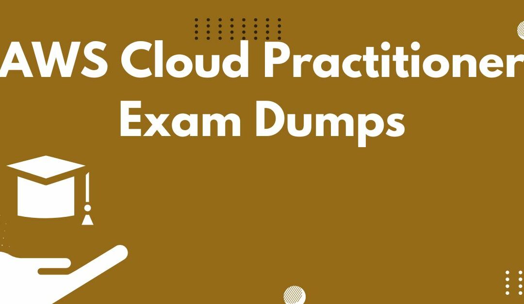 Secure Your Certification: Pass AWS Cloud Practitioner Exam Dumps Effortlessly with Top