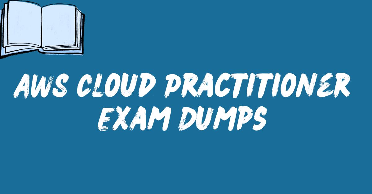 AWS Cloud Practitioner Exam Dumps