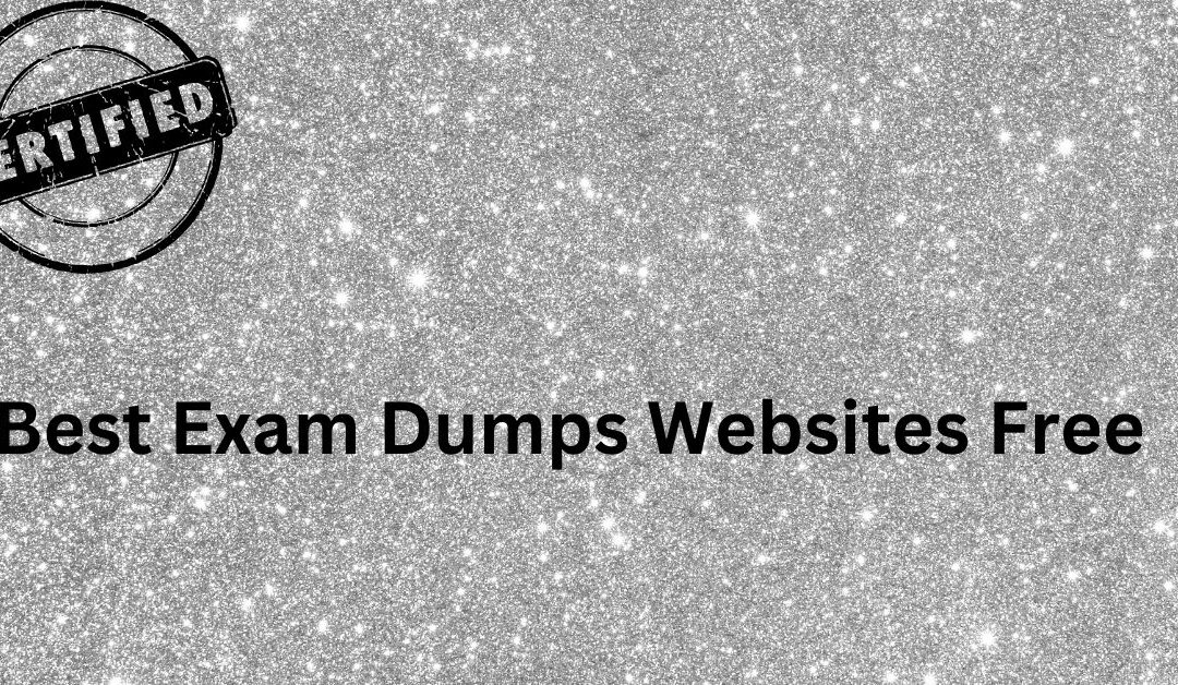 How Best Exam Dumps Websites Free Can Improve Your Confidence Before Exams