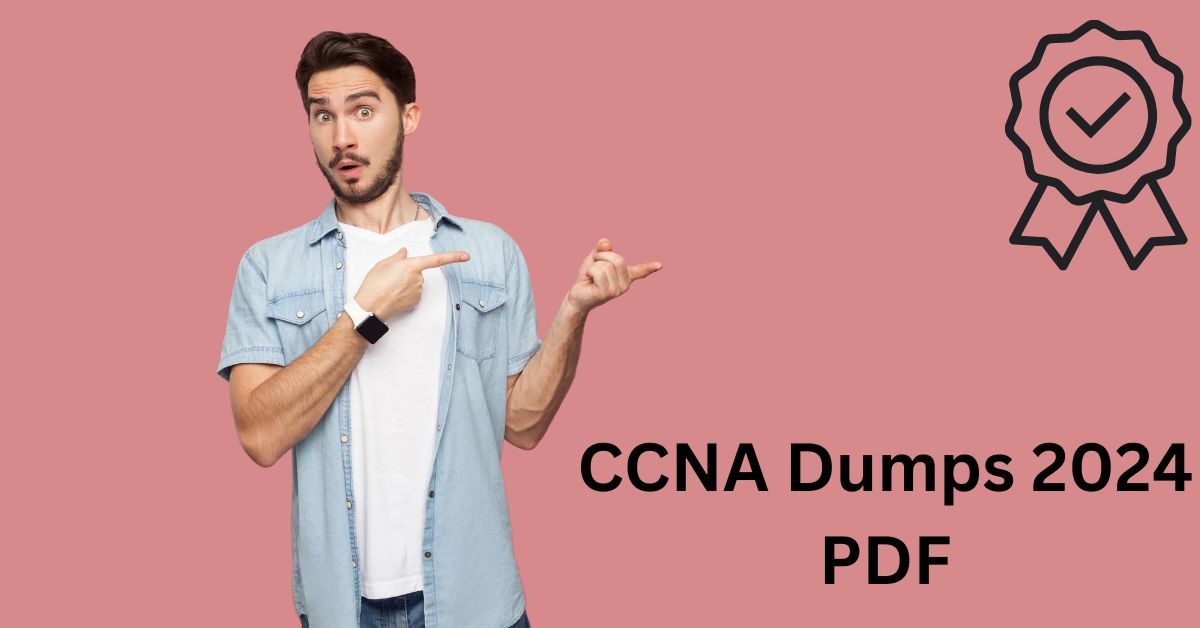 CCNA Dumps 2024 PDF