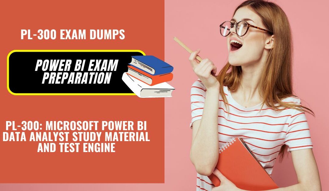 PL-300 Exam Guide: Become a Certified Microsoft Power BI Analyst