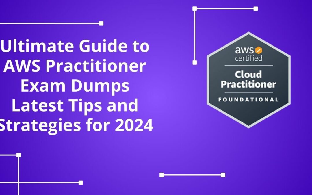 AWS Practitioner Exam Dumps Your Pathway to Certification